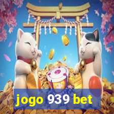 jogo 939 bet